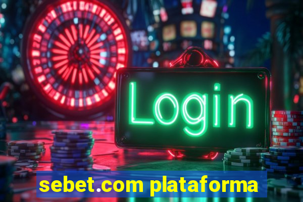 sebet.com plataforma